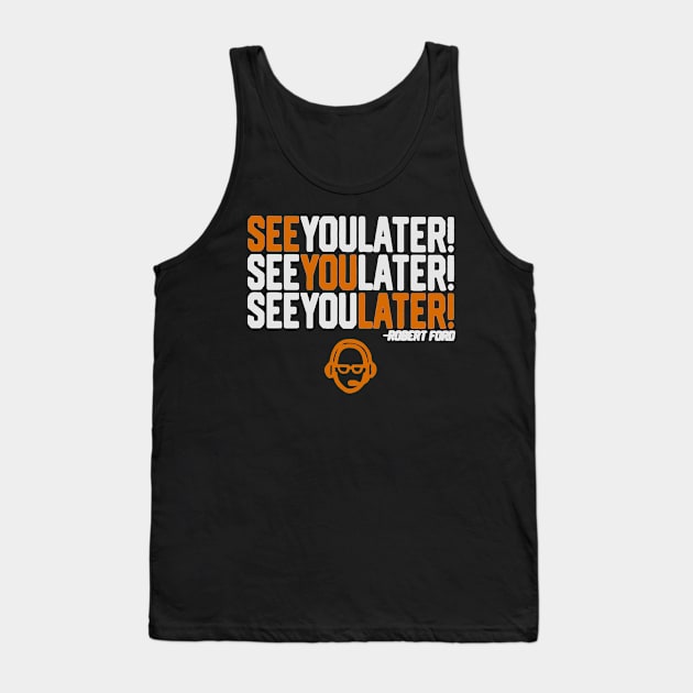 see you later by robert ford Tank Top by Veroniquen